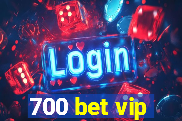 700 bet vip